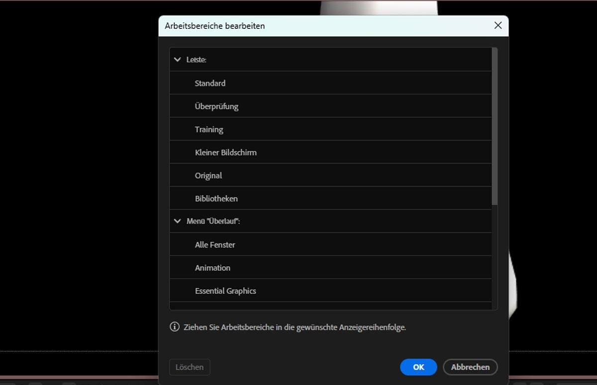 Im Dialogfeld „Arbeitsbereiche bearbeiten“ werden verschiedene Arbeitsbereichsoptionen wie „Standard“, „Überprüfung“, „Lernen“, „Kleiner Bildschirm“, „Standard“, „Bibliotheken“, „Menü 'Überlauf'“, „Alle Fenster“ und „Animation“ aufgeführt. Du kannst diese Arbeitsbereiche ziehen, um sie in deiner bevorzugten Reihenfolge anzuordnen.