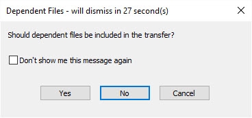 Dialog box asking if dependent files should be included in the transfer